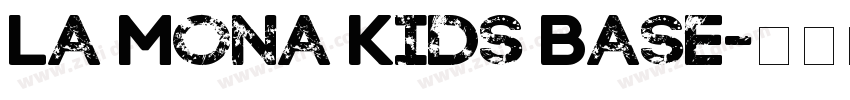 La Mona Kids Base字体转换 La Mona Kids Base字体转换